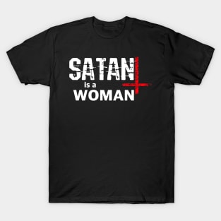 Satan is a Woman T-Shirt